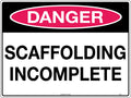 Danger Metal Scaffolding Incomplete Sign | Uniform Safety Signs