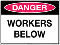 Danger Workers Below Sign | Mining and Construction | Uniform Safety Signs