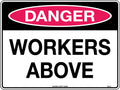 Poly Danger Workers Above Sign | Construction Sites | Uniform Safety Signs