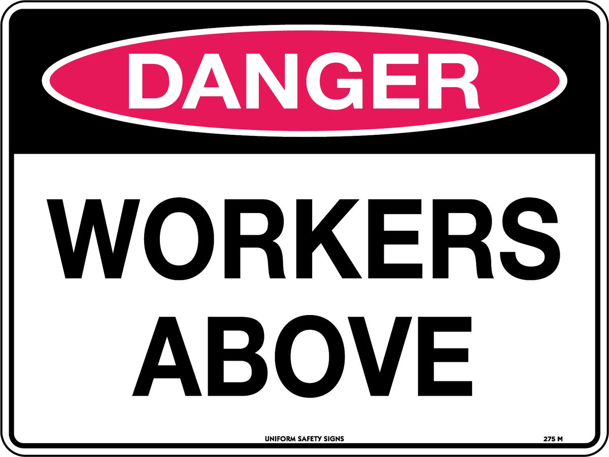 Poly Danger Workers Above Sign | Construction Sites | Uniform Safety Signs