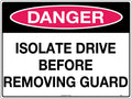 Metal Danger Isolate Drive Sign | Plant Machinery | Uniform Safety Signs