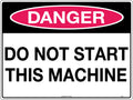 Metal Danger Do Not Start Sign | Industrial Machinery | Uniform Safety Signs