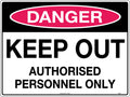 Authorised Metal Danger Keep Out Sign | Construction Sites | Uniform Safety Signs