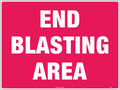 Metal End Blasting Area Sign | Mining Sites | Uniform Safety Signs