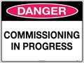 Poly Danger Commissioning in Progress | Industrial Sites | Uniform Safety Signs