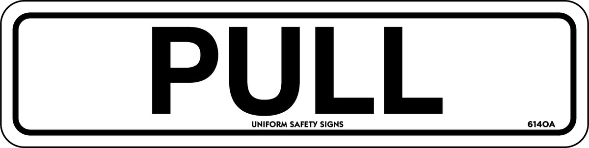 Self Adhesive Pull Sign | Commercial Door Entry Points | Uniform Safety Signs