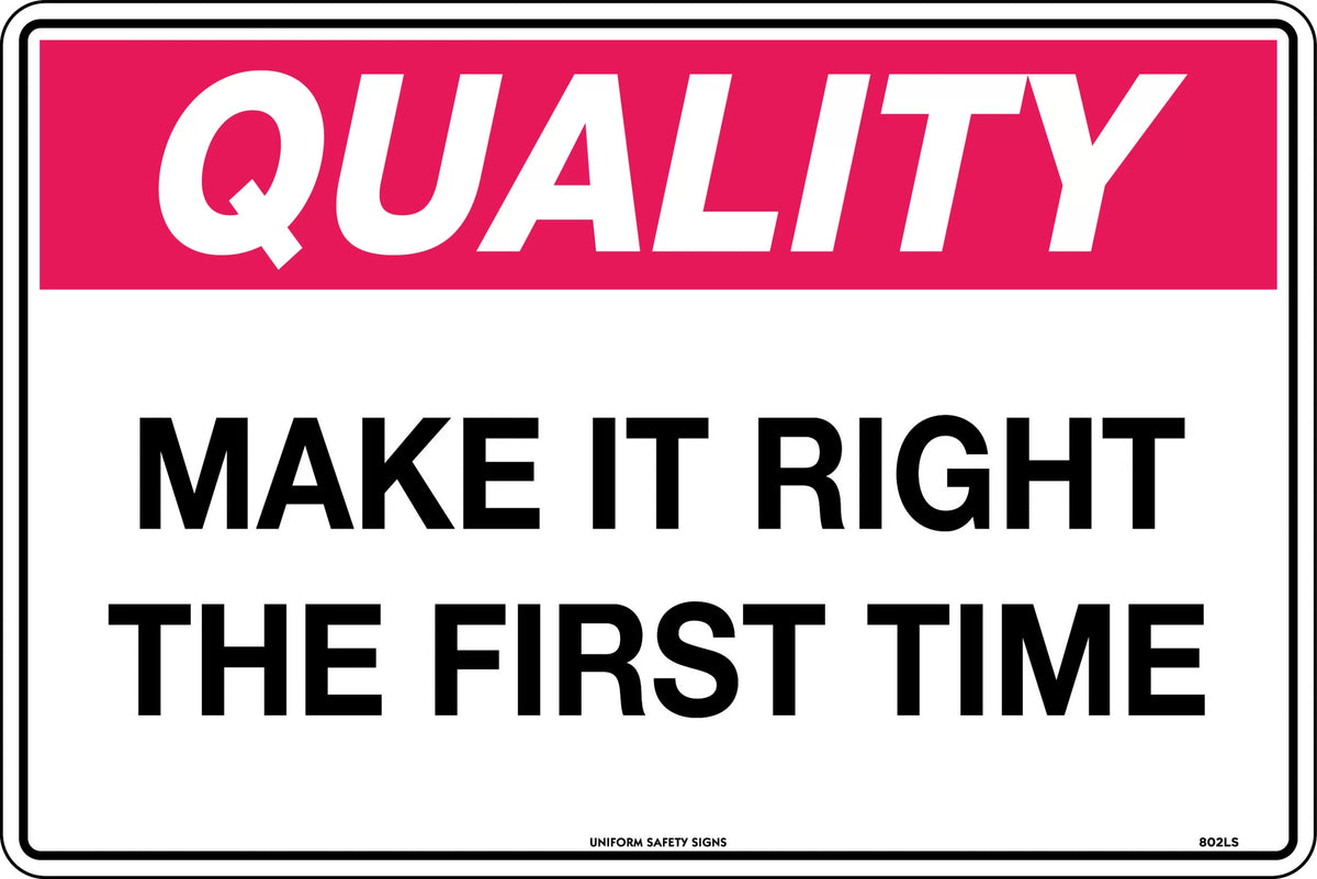 Poly Make it Right the First Time Sign | Industrial Sites | Uniform Safety Signs