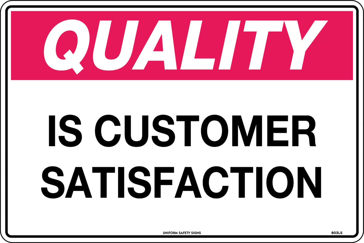 Poly Quality is Customer Satisfaction Sign | Office & Retail | Uniform Safety Signs