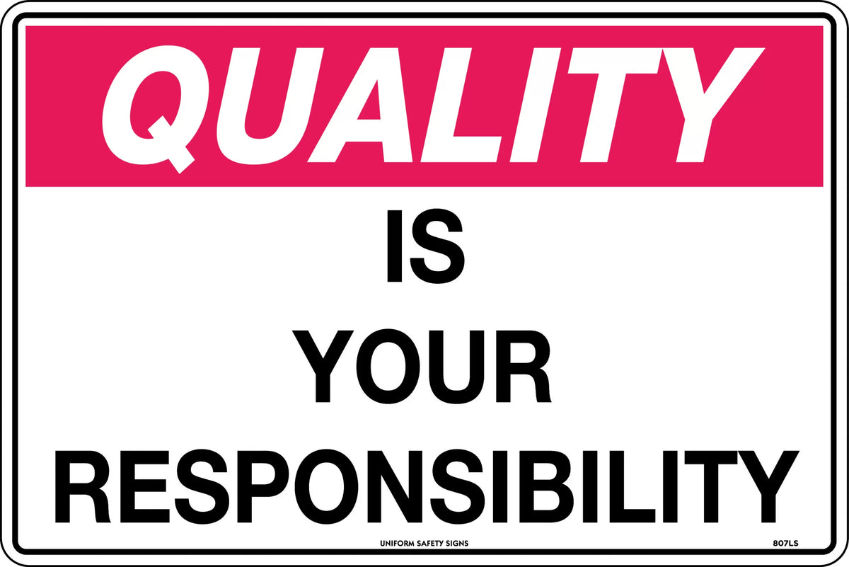 Poly Quality Responsibility Sign | Industrial Workshops | Uniform Safety Signs