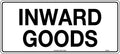 Poly Inward Goods Sign | Warehouse Loading Docks | Uniform Safety Signs
