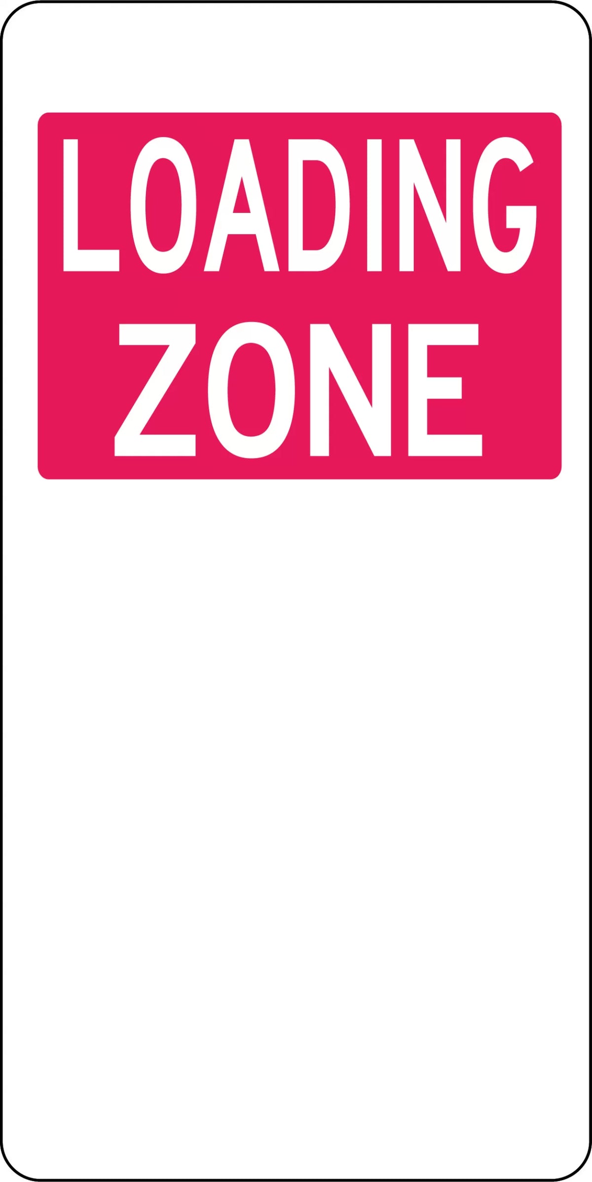 Aluminium Loading Zone Sign | Commercial Loading Bays | Uniform Safety Signs
