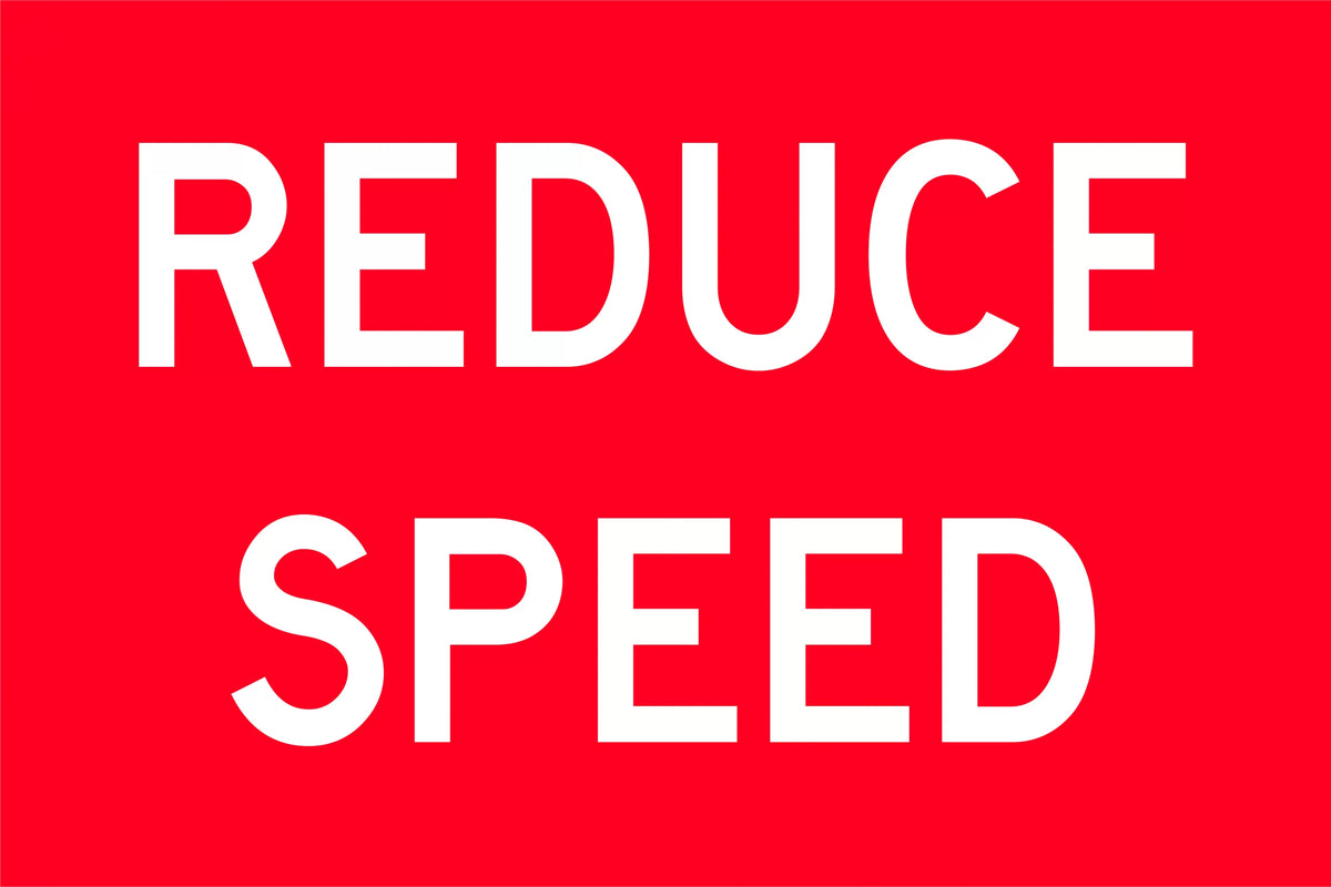 Class 1 Reflective Reduce Speed Sign | Traffic Control | Uniform Safety Signs
