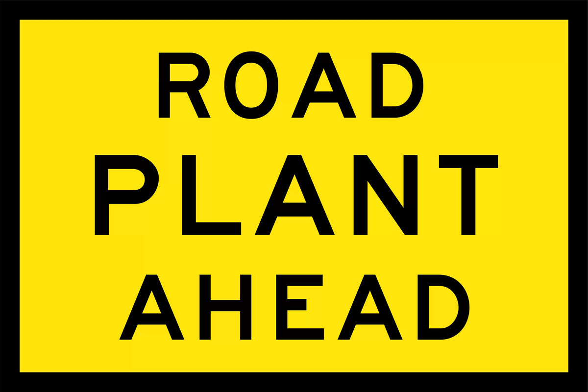 Class 1 Reflective Road Plant Ahead Sign | Roadworks | Uniform Safety Signs