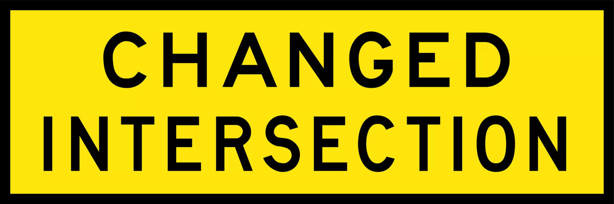 Class 1 Reflective Changed Intersection Sign | Roadworks | Uniform Safety Signs