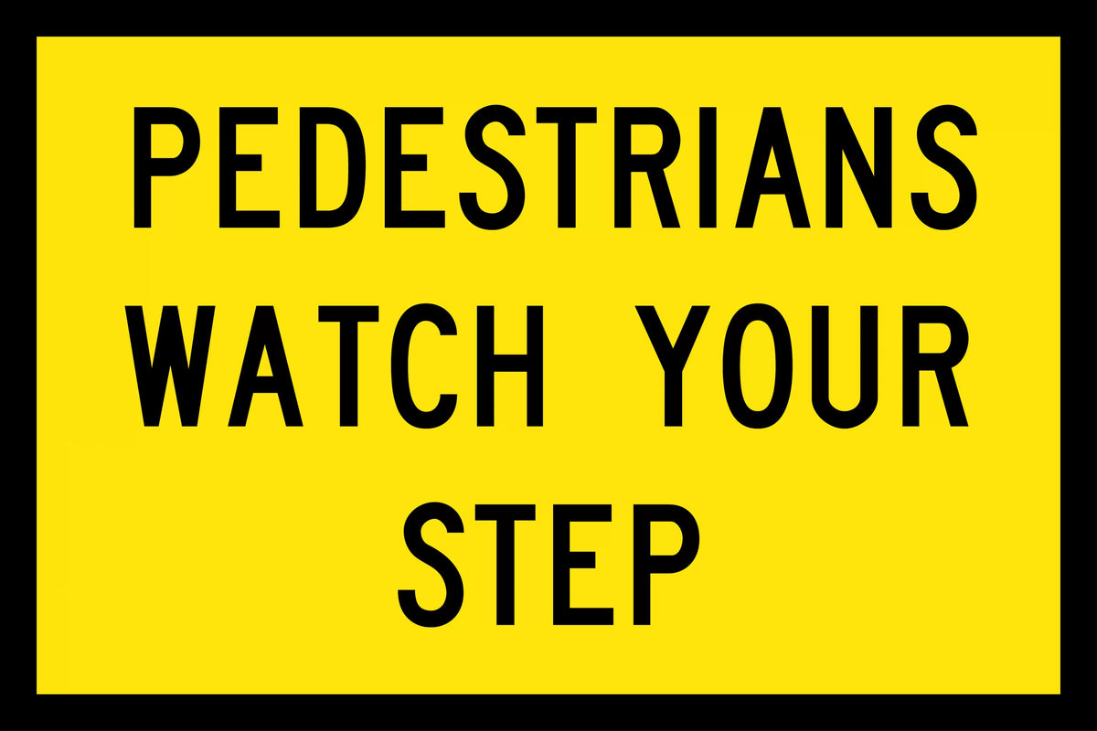 1200x300mm 6mm Corflute Pedestrians Watch Your Step Reflective Sign | Uniform Safety Signs