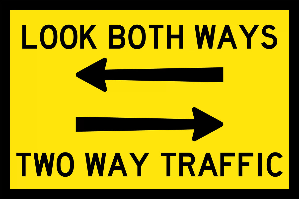 1200x600mm 6mm Corflute Look Both Ways Two Way Traffic Sign | Uniform Safety Signs