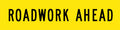 Corflute Roadwork Ahead Sign | Roadside Workzones | Uniform Safety Signs