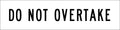 1200x300mm Do Not Overtake Sign | Roadworks | Uniform Safety Signs